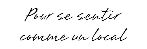 Vivre comme un local